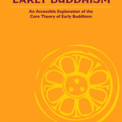 VIEW EBOOK 📮 Introduction to Early Buddhism: An Accessible Explanation of the Core T