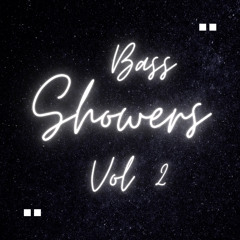 Bass Showers Volume 2 - Bass House Mix!