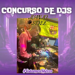 JUANJOSTYLE - CONCURSO DJ`s #estamoskizos  2024