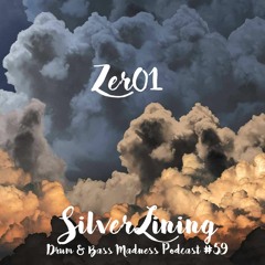 Zer01 - Drum & Bass Madness Podcast - Episode 59 "Silver Lining"