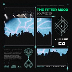The Fitter Mood - Souvenir [OUT NOW]