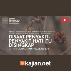 1782. Disaat Penyakit penyakit Hati Itu Disingkap - Ustadz Muhammad Nuzul Dzikri, Lc.