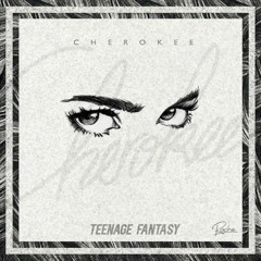 Teenage Fantasy (feat. Gibbz)by Cherokee (slowed)