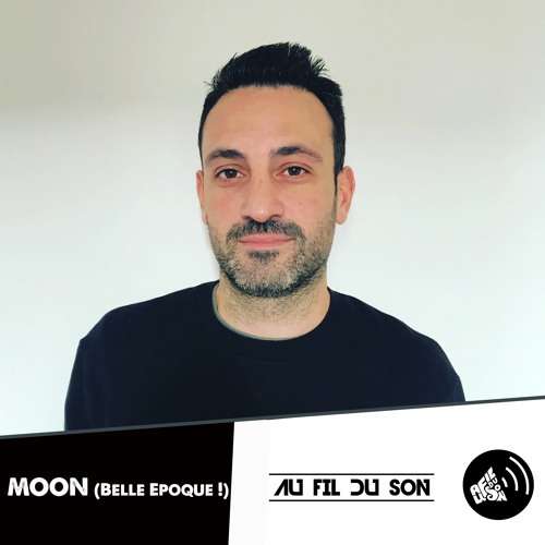 Au Fil Du Son Podcast 014 - Moon [Belle Epoque !]