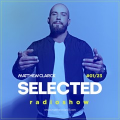 SELECTED By Matthew Clarck 01/23