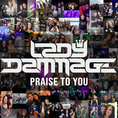 Lady Dammage - Praise To You