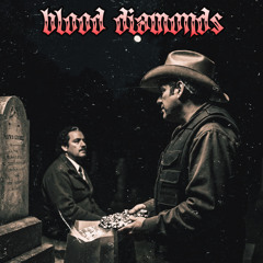BLOOD DIAMONDS (PROD. HOTWHEELS)