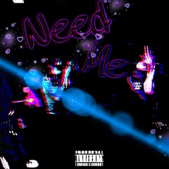 Need Me