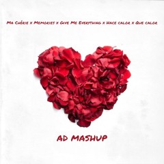 Ma Chérie x Memories x Give Me Everything x Hace calor x Que Calor (AD Mashup)