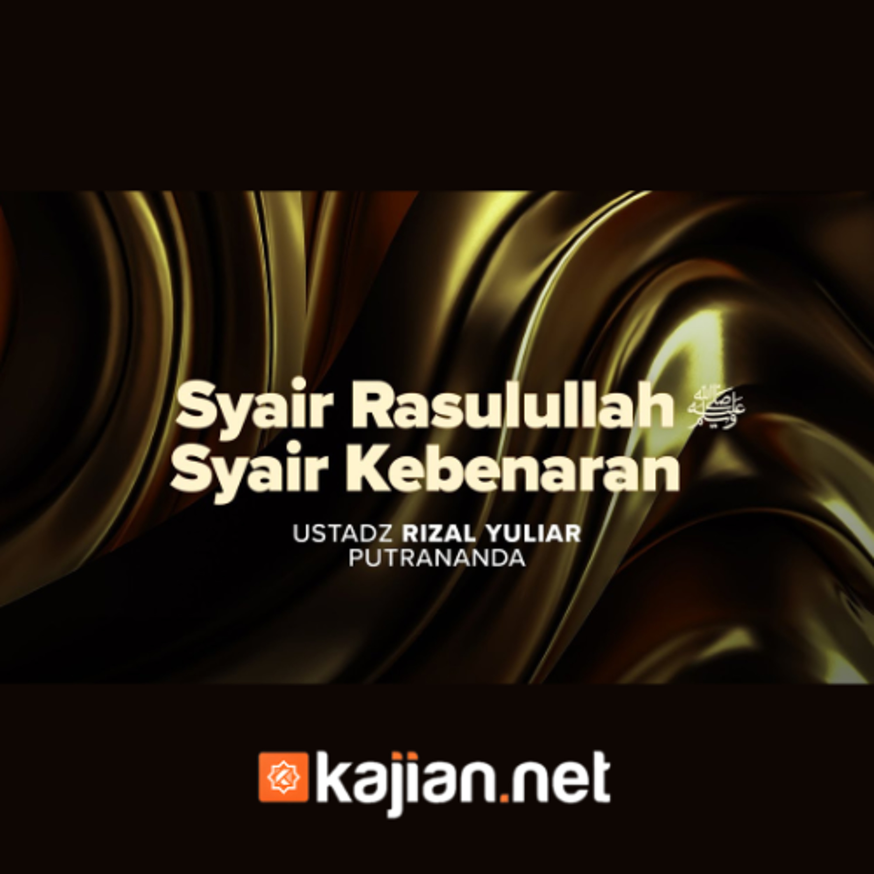 Syair Rasulullah, Syair Kebenaran - Ustadz Rizal Yuliar Putrananda