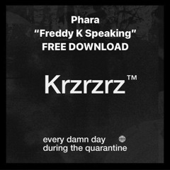 Phara "Freddy K Speaking"  FREE DOWNLOAD