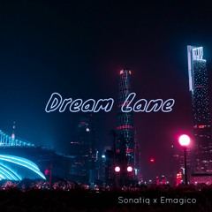 Dream Lane (By Sonatiq & Emagico)