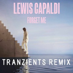 Lewis Capaldi - Forget Me (Tranzients Remix)