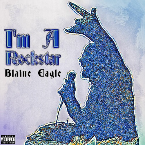 I'm A Rockstar | Blaine Eagle Prod. Lil Slicks