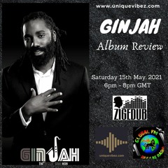 BACK 2 BASICS ON UNIQUEVIBEZ - 15TH MAY 2021 FEAT GINJAH (ALBUM REVIEW)