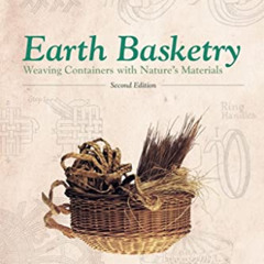 DOWNLOAD EPUB 📌 Earth Basketry, 2nd Edition: Weaving Containers with Nature's Materi