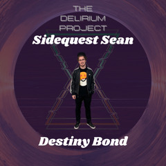 Sidequest Sean - Destiny Bond