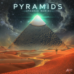 Pyramids (Pharuk Remix)
