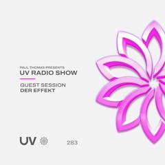 Paul Thomas Presents UV Radio 283: Guest Session - Der Effekt