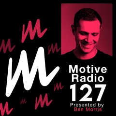 Motive Radio 127 - Presented by Ben Morris