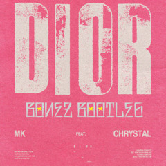 MK - DIOR [FT. CHRYSTAL] BONEZ BOOTLEG