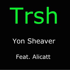 Trsh - Jon Sheaver Feat. Alicatt