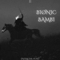 BIØNIC BAMBI - Enter the Void Podcast 002