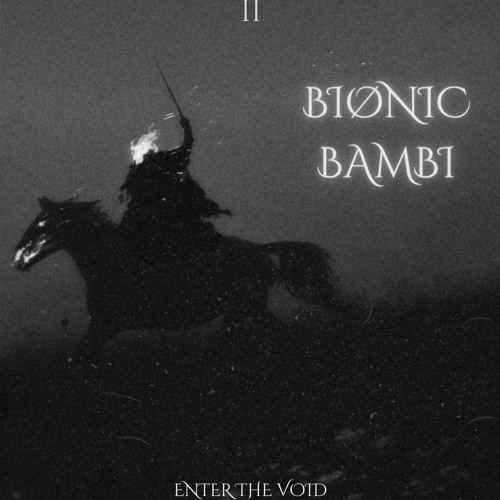BIØNIC BAMBI - Enter the Void Podcast 002