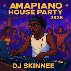 House Party 2K25 (AMAPIANO VYBZ)