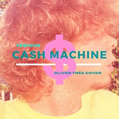 Cash Machine [Oliver Tree Cover]