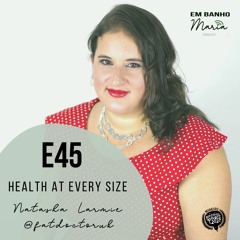 E45: Health at Every Size, with Asher Larmie @thefatdoctor