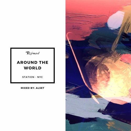 Around the world- station New York mixed by AlseT