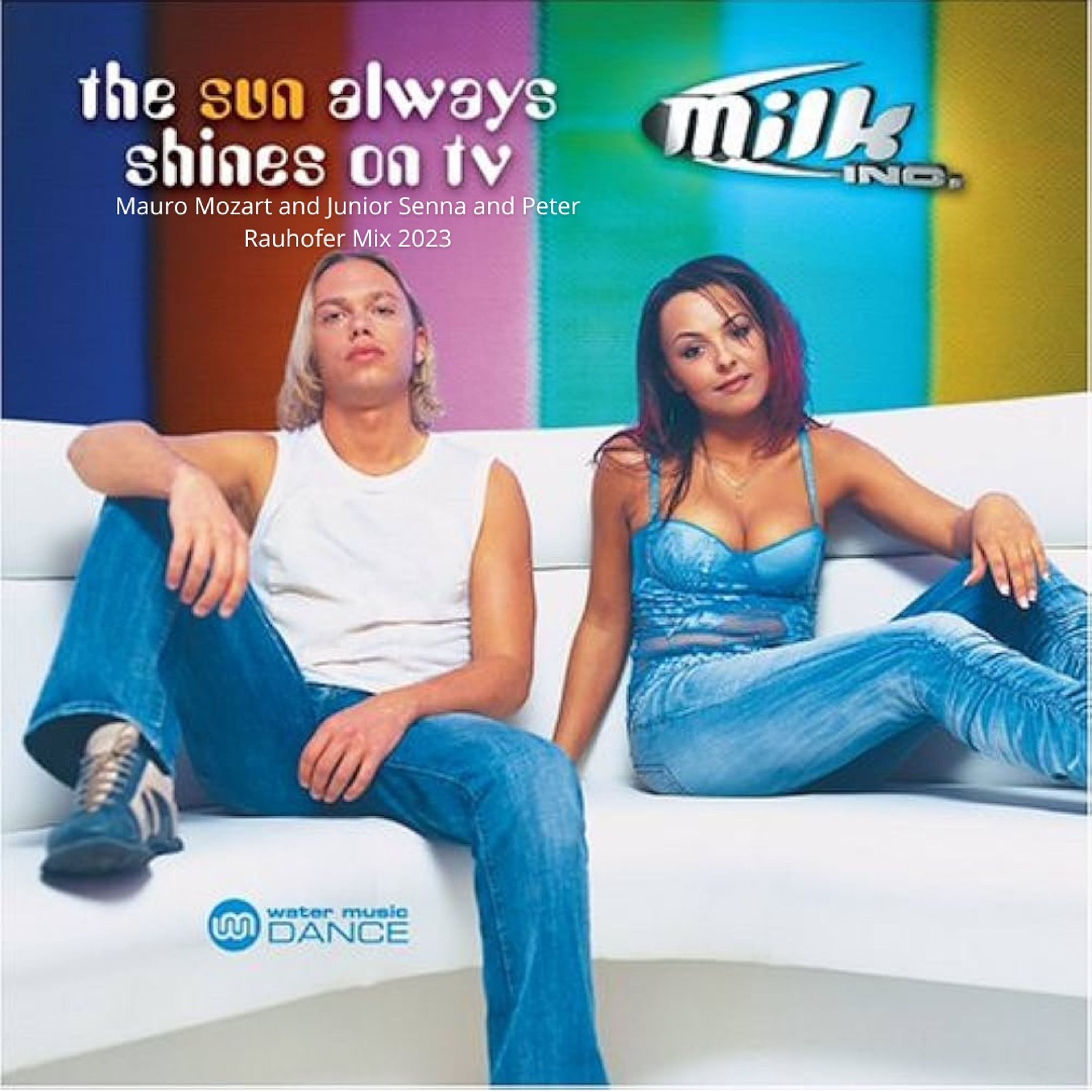 4.Milk Inc. and Peter Rauhofer - The Sun Always Shines On Tv (Mauro Mozart & Junior Senna Remix) episode artwork