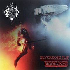 Slander, Svdden Death - Blood On Me (BlvckRose Flip)