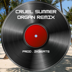 Cruel Summer Organ Remix