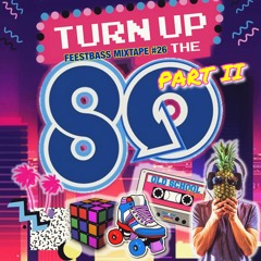 FeestBass Mixtape #026: Turn Up The 80's -Part II-