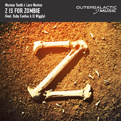 Z is for Zombie (feat. Ruby Confue & El Wiggly) FREE DOWNLOAD