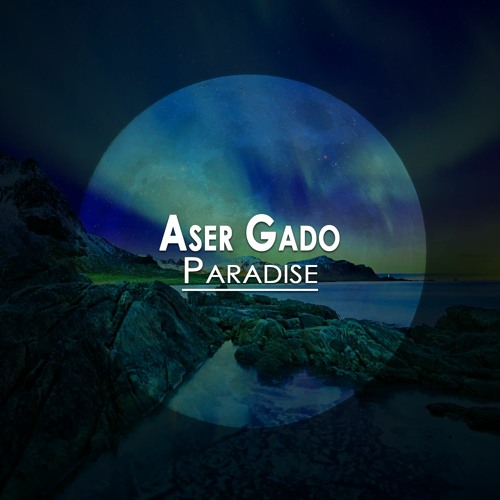 Aser Gado - Paradise