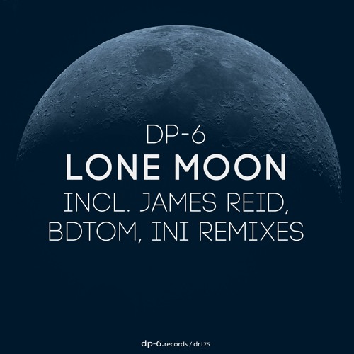 PREMIERE: DP - 6 — Lone Moon (James Reid Official Remix) [DP-6 Records]