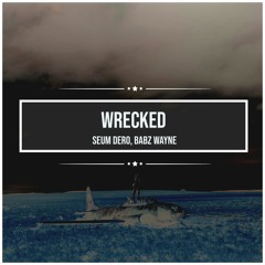 Wrecked (Feat. Babz Wayne)