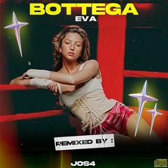 BOTTEGA  - EVA (JOS4 REMIX) FILTERED FOR COPYRIGHT*