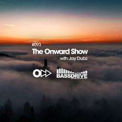 The Onward Show 093 with Jay Dubz on Bassdrive.com
