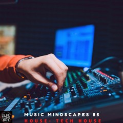 Music Mindscapes 85 ~ #House #TechHouse Mix