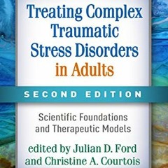 Read pdf Treating Complex Traumatic Stress Disorders in Adults: Scientific Foundations and Therapeut
