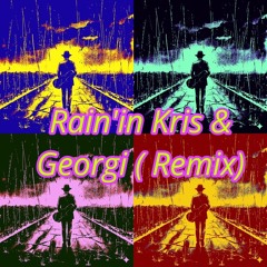 Rain... Kris & Georgi remix .mp3