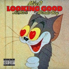 MikeO - Looking Good (Feat. Lil Mark & WonderBoy)