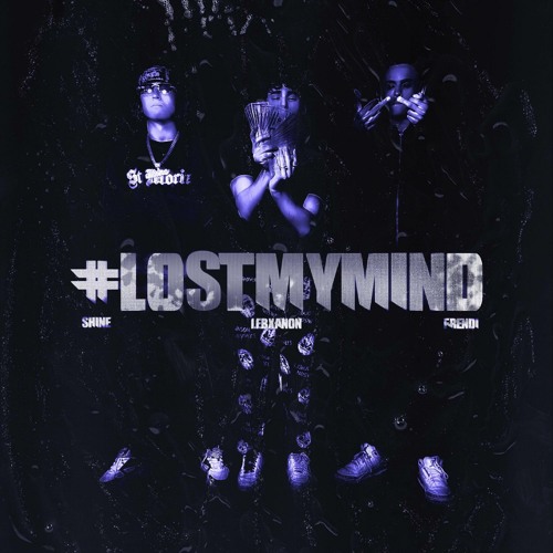 #LostMyMind 🎶 w/ Shine + Lebxanon (Maxim & XanGang)