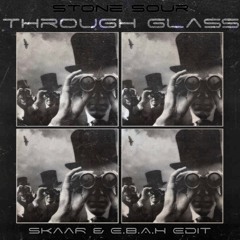 Free DL | Stone Sour - Through Glass (SkaaR & E.B.A.H HardTechno Edit)