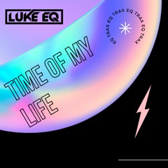 FREE DOWNLOAD: Time Of My Life (Extended Mix)