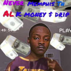 K money $ drip Have you need ever Memphis TN